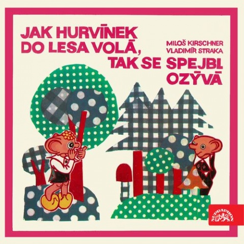 Jak Hurvnek do lesa vol, tak se Spejbl ozv