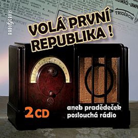 Vol prvn republika! aneb Praddeek poslouch rdio